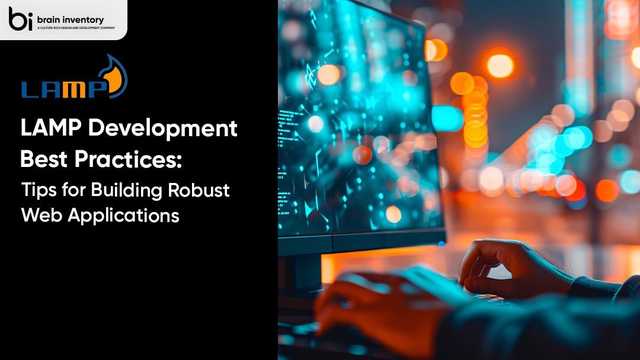 LAMP Development Best Practices: Tips for Building Robust Web Applications